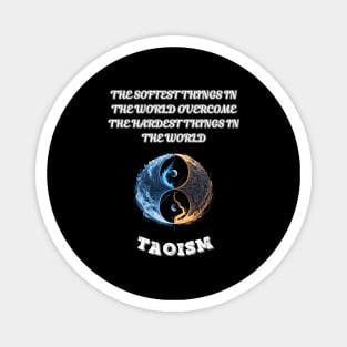 Taoism, The Softest Things In The World Overcome The Hardest Things In The World Magnet